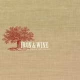 Iron & Wine - The Creek Drank the Cradle