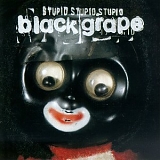 Black Grape - Stupid, Stupid, Stupid