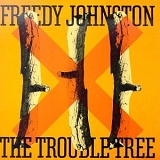 Freedy Johnston - The Trouble Tree