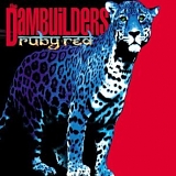 The Dambuilders - Ruby Red