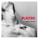 Placebo - Once More With Feeling - Singles 1996-2004