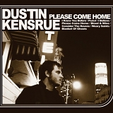 Kensrue, Dustin - Please Come Home