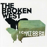 The Broken West - I Can't Go On, I'll Go On