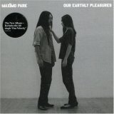 MaxÃ¯mo Park - Our Earthly Pleasures