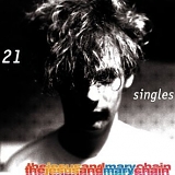 The Jesus And Mary Chain - 21 Singles (1984-1998)