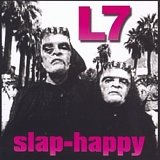 L7 - Slap-Happy