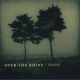 Over the Rhine - Ohio