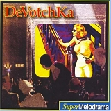 DeVotchKa - Super Melodrama