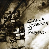 Calla - Strength In Numbers