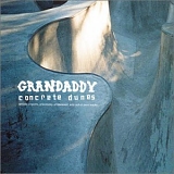 Grandaddy - Concrete Dunes