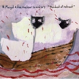 Margot & The Nuclear So And So's - The Dust Of Retreat