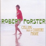 Robert Forster - Calling From An Country Phone