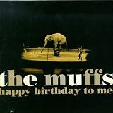 Muffs - Happy Birthday To Me