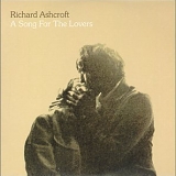 Richard Ashcroft - A Song For The Lovers