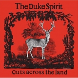 The Duke Spirit - Cuts Across The Land