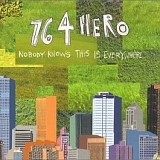 764-HERO - Nobody Knows This Is Everywhere