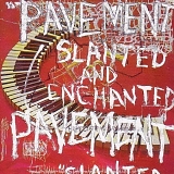 Pavement - Slanted & Enchanted: Luxe & Reduxe