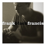 Frank Black Francis - Frank Black Francis (Disc 1)