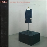 Hole - My Body, The Hand Grenade