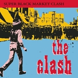Clash, The - Super Black Market Clash