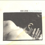 Iron and Wine - The Sea and the Rhythm
