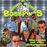 Mighty Mighty Bosstones, The - More Noise and Other Disturbances