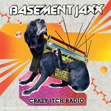 Basement Jaxx - Crazy Itch Radio