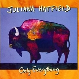 Juliana Hatfield - Only Everything