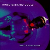 Those Bastard Souls - Debt & Departure