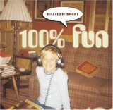 Matthew Sweet - 100% Fun