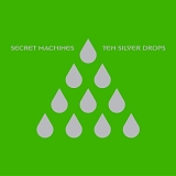 Secret Machines - Ten Silver Drops