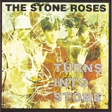 The Stone Roses - Turns Into Stone