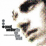 Paul Weller - Fly on the Wall: B-Sides & Rarities 1991-2000