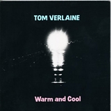 Tom Verlaine - WARM AND COOL