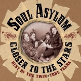 Soul Asylum - Closer To The Stars: Best Of The Twin-Tone Years
