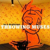Throwing Muses - In a Doghouse