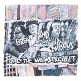 Toad The Wet Sprocket - Bread & Circus