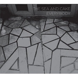 The Sea and Cake - Everybody