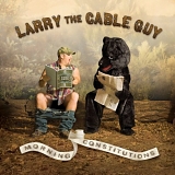 Larry The Cable Guy - Morning Constitutions