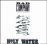 Bad Company - Holy Water