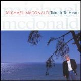 Michael McDonald - Take It To Heart