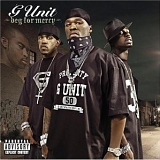 G Unit - Beg For Mercy