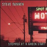 Steve Tannen - Stopped at a Green Light