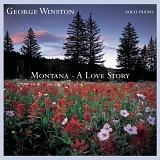George Winston - Montana - A Love Story