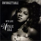 Natalie Cole - Unforgettable With Love