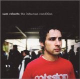 Sam Roberts - The Inhuman Condition