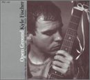 Kyle Fischer - Open Ground