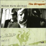 Medeski Martin and Wood - The Dropper