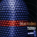 Blue Rodeo - Tremolo