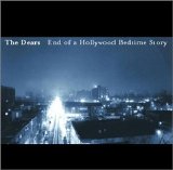 The Dears - End of a Hollywood Bedtime Story